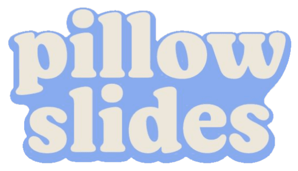 Pillow Slides